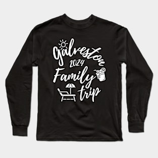 Galveston Family Trip 2024 Texas Vacation Fun Matching Group Design Long Sleeve T-Shirt